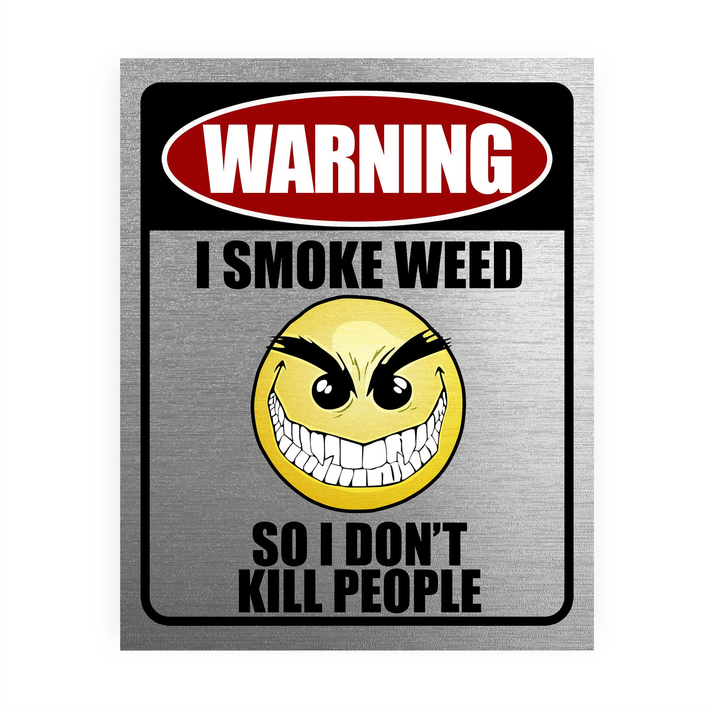 Warning-I Smoke Weed Funny Wall Art -8 x 10" Sarcastic Replica Sign Print -Ready to Frame. Humorous Decoration for Home-Office-Bar-Shop-Man Cave Decor. Fun Novelty Gift! Printed on Photo Paper.