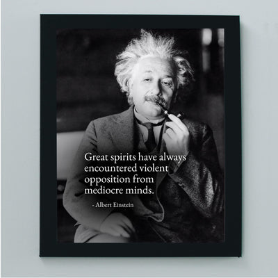 Albert Einstein Quotes-"Great Spirits Have Always Encountered Violent Opposition" Motivational Wall Art -8 x 10"-Ready to Frame. Inspirational Home-Office-School Decor. Great Philosophical Gift!