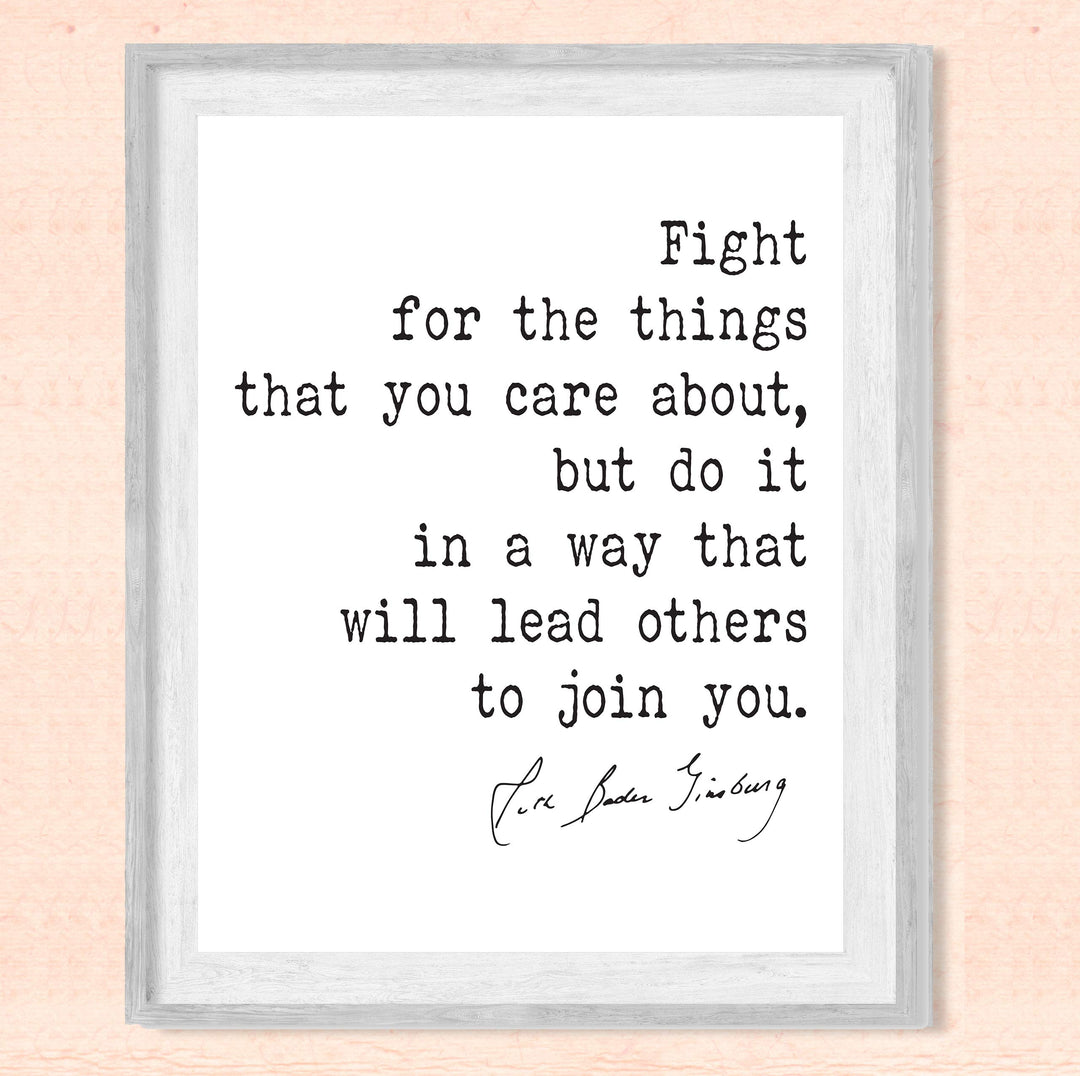 Ruth Bader Ginsburg Quotes-"Fight for the Things You Care About"-Inspirational Wall Art -8 x 10" Typographic Art Print-Ready to Frame. Motivational Home-Office-School-Dorm-Library Decor. Great Gift!