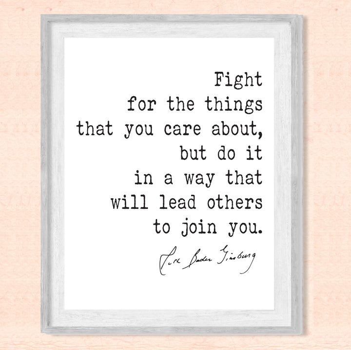 Ruth Bader Ginsburg Quotes-"Fight for the Things You Care About"-Inspirational Wall Art -8 x 10" Typographic Art Print-Ready to Frame. Motivational Home-Office-School-Dorm-Library Decor. Great Gift!