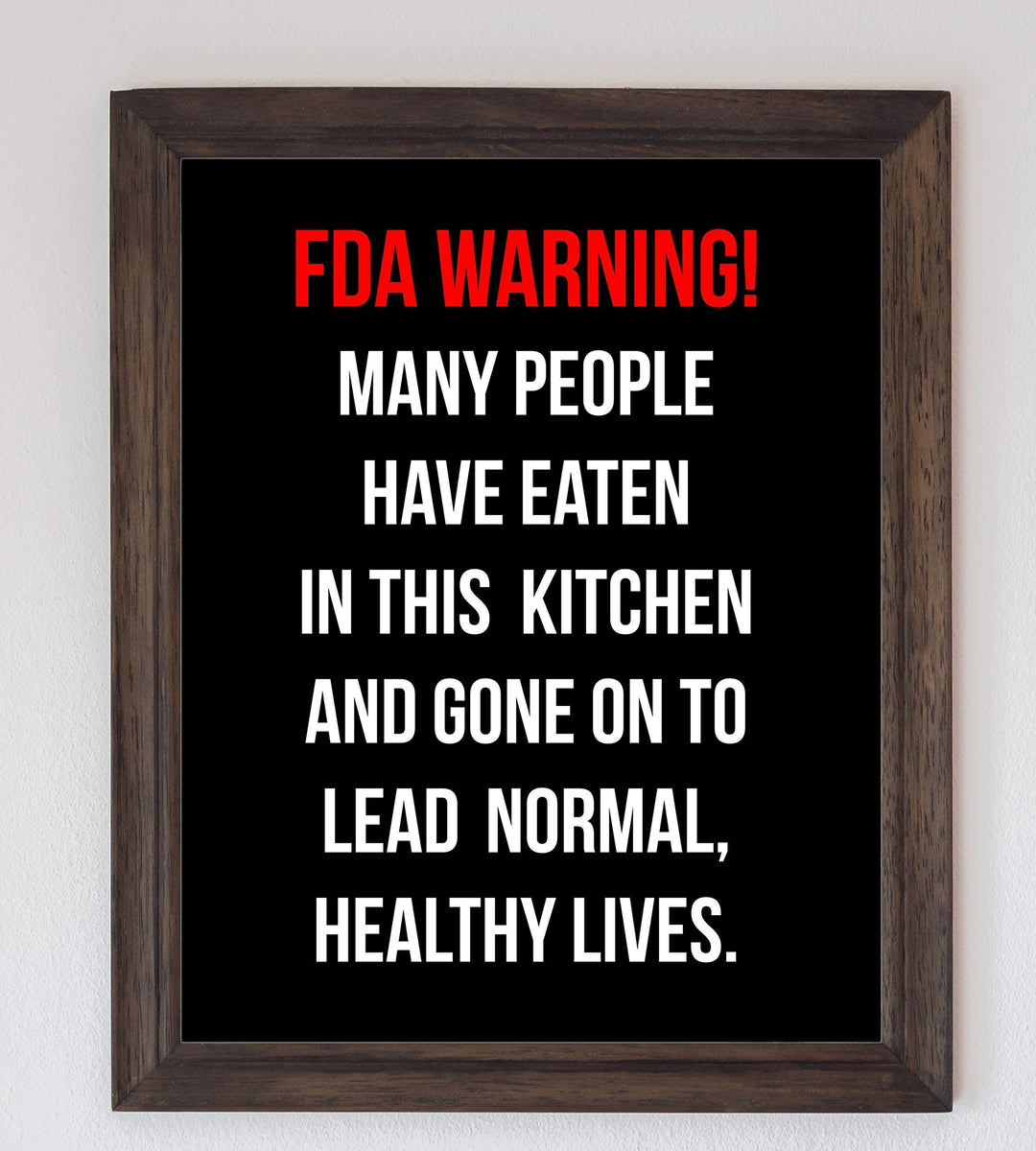 FDA WARNING-Many People Have Eaten in This Kitchen Funny Wall Sign- 8 x 10" Wall Art Print-Ready to Frame. Humorous Home-Office-Bar-Man Cave D?cor. Perfect Kitchen Sign! Great Novelty Gift for All!