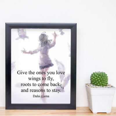 Dalai Lama-"Give the Ones You Love Wings to Fly"-Inspirational Life Quotes -8 x 10" Spiritual Wall Art Print-Ready to Frame. Modern Abstract Home-Studio-Office-Zen Decor. Great Reminder for All!