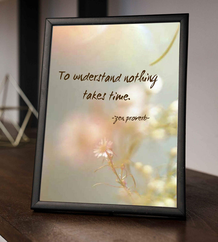 ?To Understand Nothing Takes Time? Zen Proverb -8x10" Spiritual Quotes Wall Art Print-Ready to Frame. Motivational Home-Studio-Office Decor. Perfect Inspirational Gift for Meditation &amp; Mindfulness!