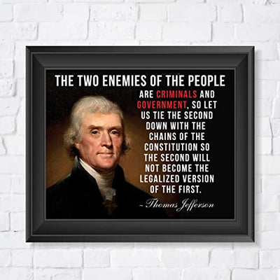 Thomas Jefferson Quotes-"Two Enemies of the People-Criminals & Government"-10 x 8"