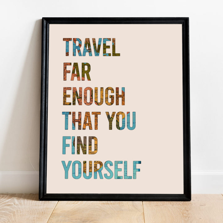 Travel Far Enough That You Find Yourself Inspirational Quotes-Map Print-11 x 14" Motivational Wall Art Print-Ready to Frame. Home-Office-School-Library Decor. Great Gift for Travelers &amp; Companions!