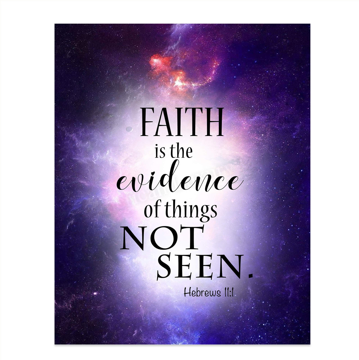 Faith Is Evidence of Things Not Seen- Hebrews 11:1- Bible Verse Wall Art Sign- 8 x 10" Starry Universe Scripture Print- Ready to Frame. Home-Office-Christian Decor. Great Religious Gift of Faith!