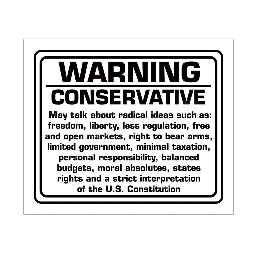 WARNING-Conservative Political Wall Art Sign. -10 x 8" Sarcastic Poster Print-Ready to Frame. Funny Home-Office-Desk-Bar-Man Cave Decor. Perfect Gift for Patriotic Friends &amp; Family!