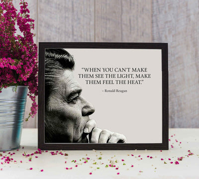 Ronald Reagan Quotes-"Make Them Feel the Heat"-Political Wall Art Print- 10 x 8" Patriotic American Poster Print w/Reagan Silhouette-Ready to Frame. Perfect Home-Office-School-Library Decor.