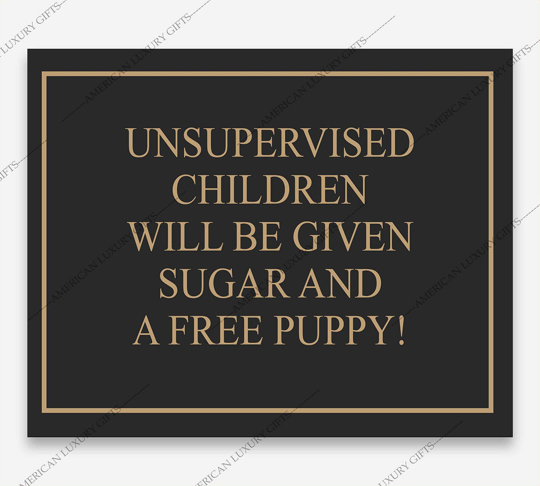 Unsupervised Children Given Sugar and Free Puppy- Funny Sign Poster Print- 10 x 8" -Ready to Frame. Humorous Wall Print Ideal for Home-Office-Studio-Man Cave-Garage Decor. Perfect Novelty Gift!
