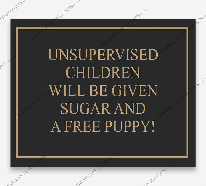 Unsupervised Children Given Sugar and Free Puppy- Funny Sign Poster Print- 10 x 8" -Ready to Frame. Humorous Wall Print Ideal for Home-Office-Studio-Man Cave-Garage Decor. Perfect Novelty Gift!