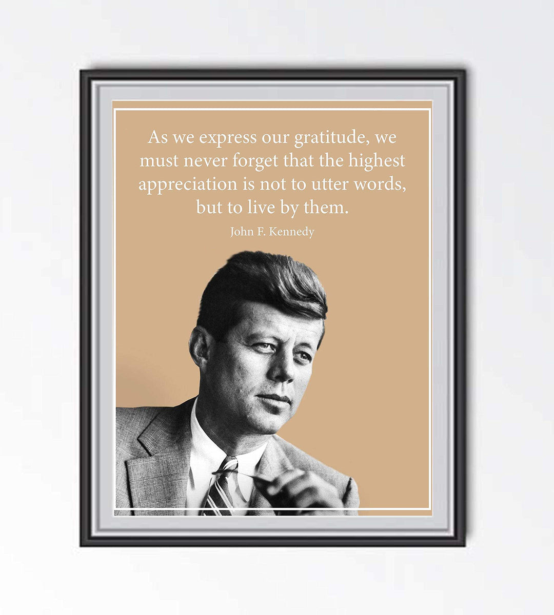 John F. Kennedy Quotes Wall Art-"Highest Appreciation Is To Live By Our Words"- 8 x 10" Art Wall Print-Ready to Frame. JFK Portrait Print. Home-Office-School-Library D?cor. Perfect Gratitude Gift.