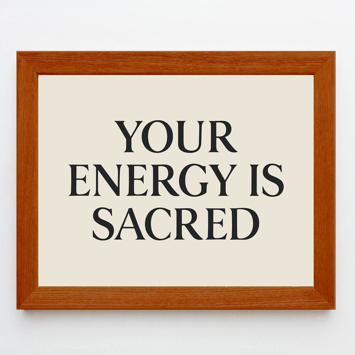 Your Energy Is Sacred Spiritual Quotes Wall Art- 10 x 8" Modern Typographic Print-Ready to Frame. Inspirational Home-Studio-Dorm-Meditation-Zen Decor! Great Gift &amp; Positive Decoration for All!