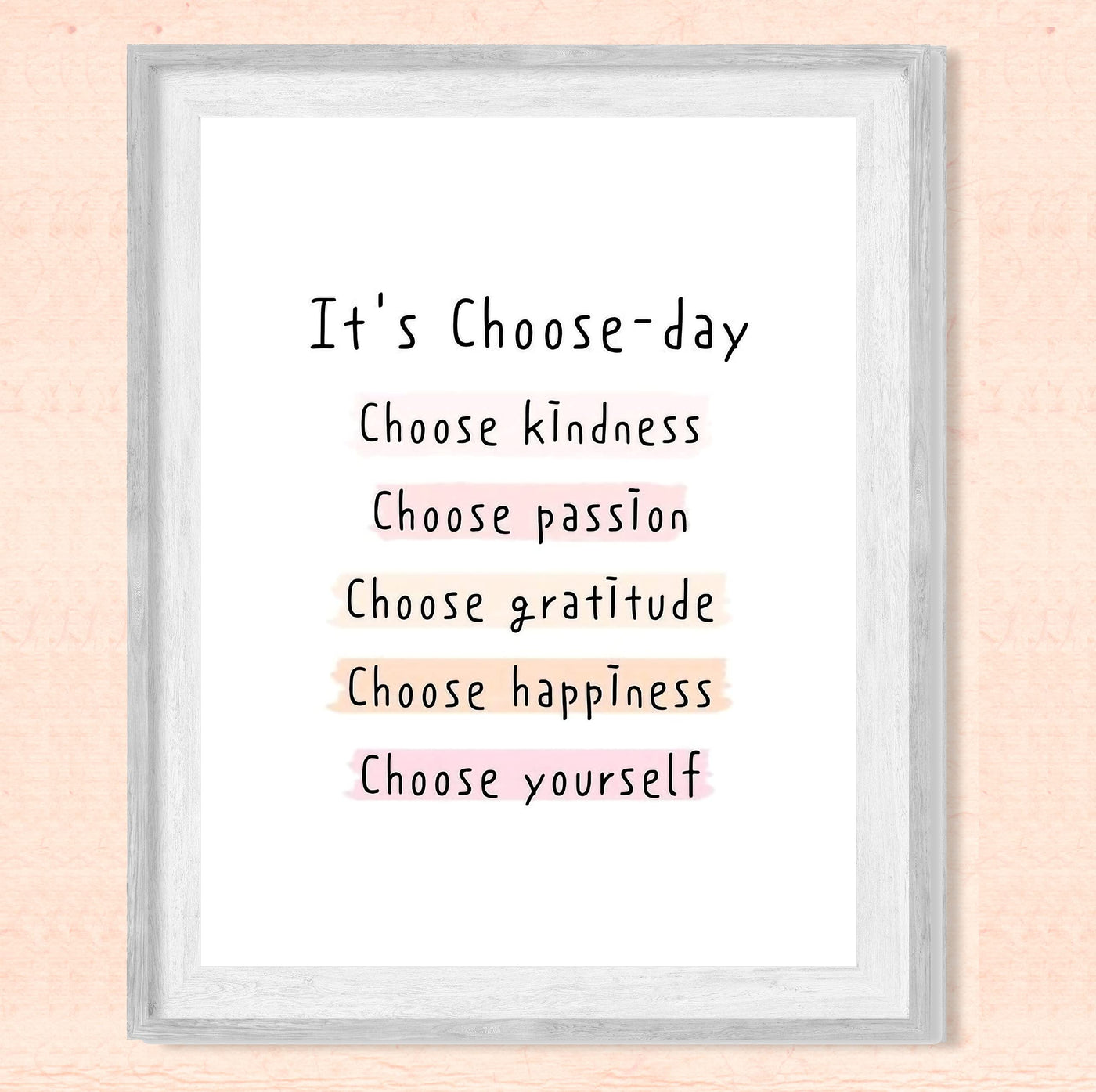 It's Choose-Day: Choose Kindness-Passion-Gratitude- Inspirational Wall Art Sign -8x10" Typographic Art Print -Ready to Frame. Motivational Home-Office-Classroom Decor. Great Gift for Inspiration!