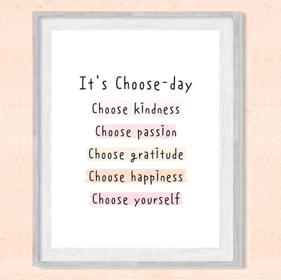 It's Choose-Day: Choose Kindness-Passion-Gratitude- Inspirational Wall Art Sign -8x10" Typographic Art Print -Ready to Frame. Motivational Home-Office-Classroom Decor. Great Gift for Inspiration!