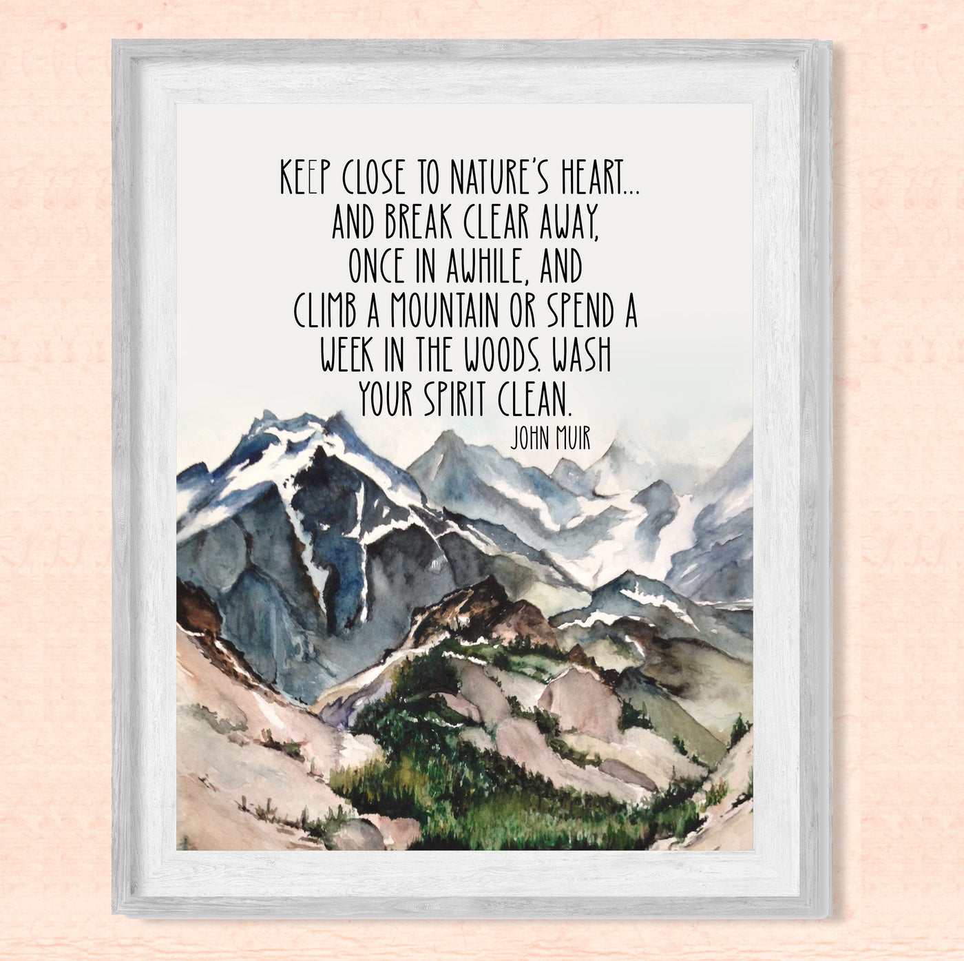 John Muir-"Keep Close to Nature's Heart"-Motivational Quotes Wall Art-8 x 10" Inspirational Mountain Painting Print-Ready to Frame. Perfect Home-Office-Cabin-Lodge Decor. Reminder to Get Outdoors!