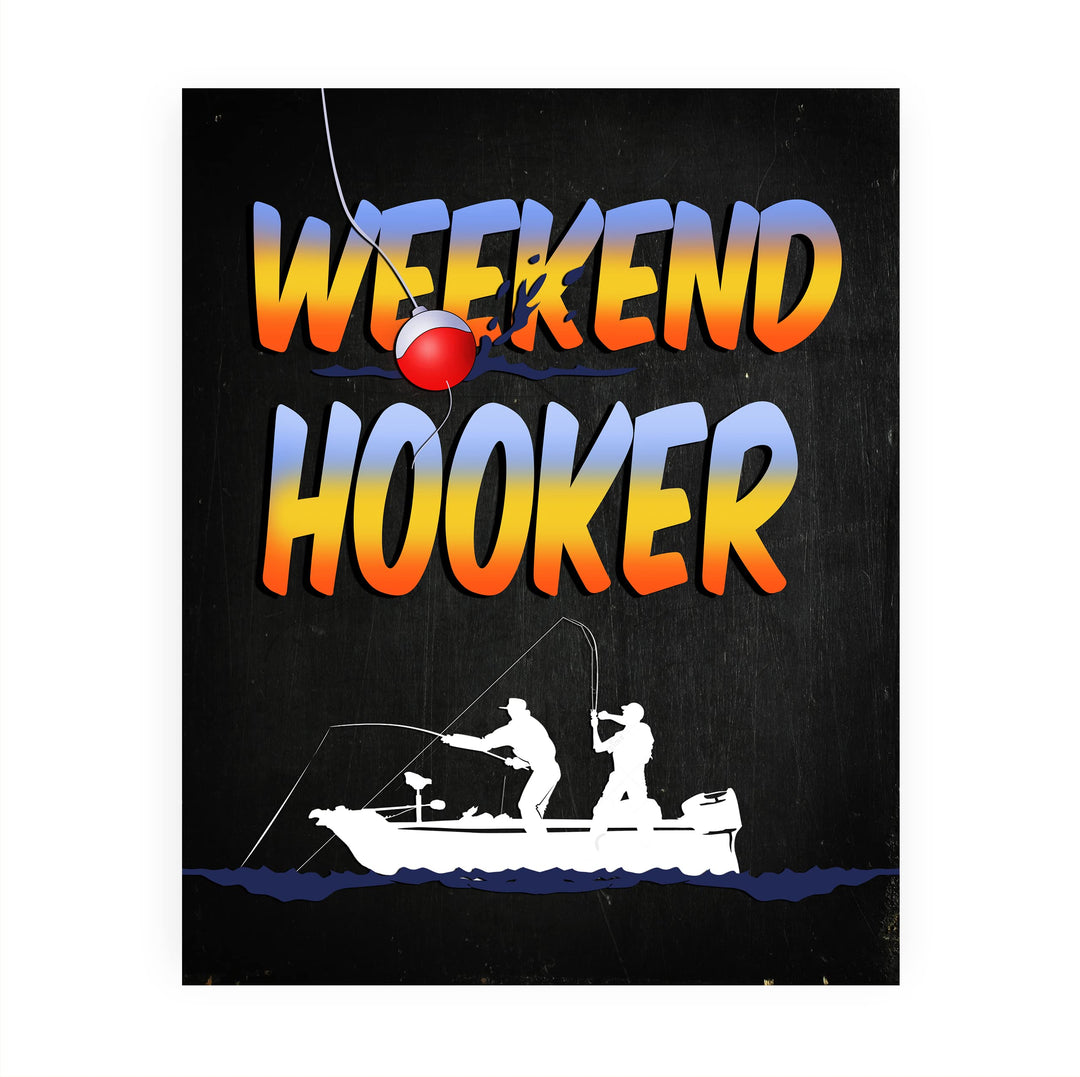 Weekend Hooker-Funny Fishing Wall Art Sign -8 x 10" Rustic Fisherman in Boat Catching Fish Print -Ready to Frame. Home-Cabin-Lodge-Lake House Decor. Great Retro Gift for Dad and All Fishermen!