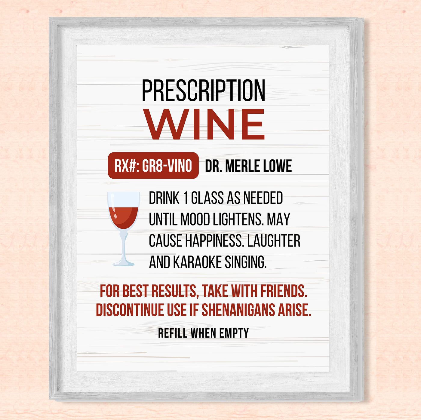 Prescription Wine -Drink One Glass As Needed Funny Wine Sign -8 x 10" Modern Typographic Wall Art Print-Ready to Frame. Humorous Home-Kitchen-Bar-Cave Decor. Perfect Gift for All Wine Lovers!