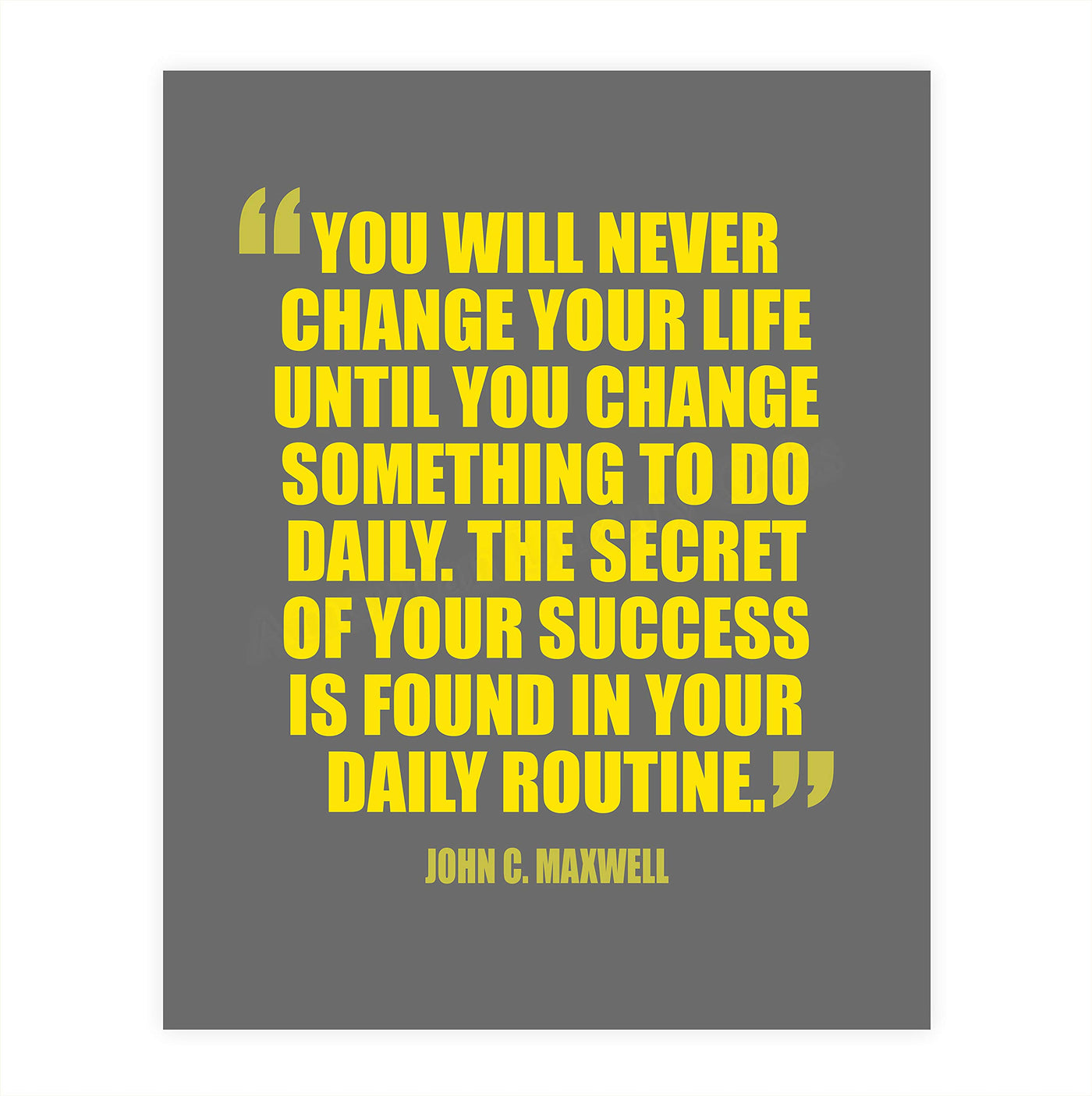 The Secret to Success Is Found in Your Daily Routine-John Maxwell Quote-8 x 10" Motivational Wall Art Print-Ready to Frame. Ideal Home-Office-School-Dorm D?cor. Display Positive Quotes for Success!