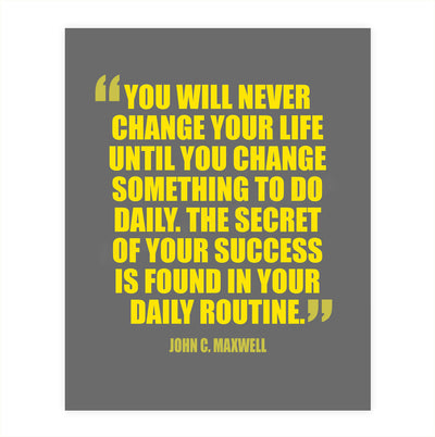 The Secret to Success Is Found in Your Daily Routine-John Maxwell Quote-8 x 10" Motivational Wall Art Print-Ready to Frame. Ideal Home-Office-School-Dorm D?cor. Display Positive Quotes for Success!