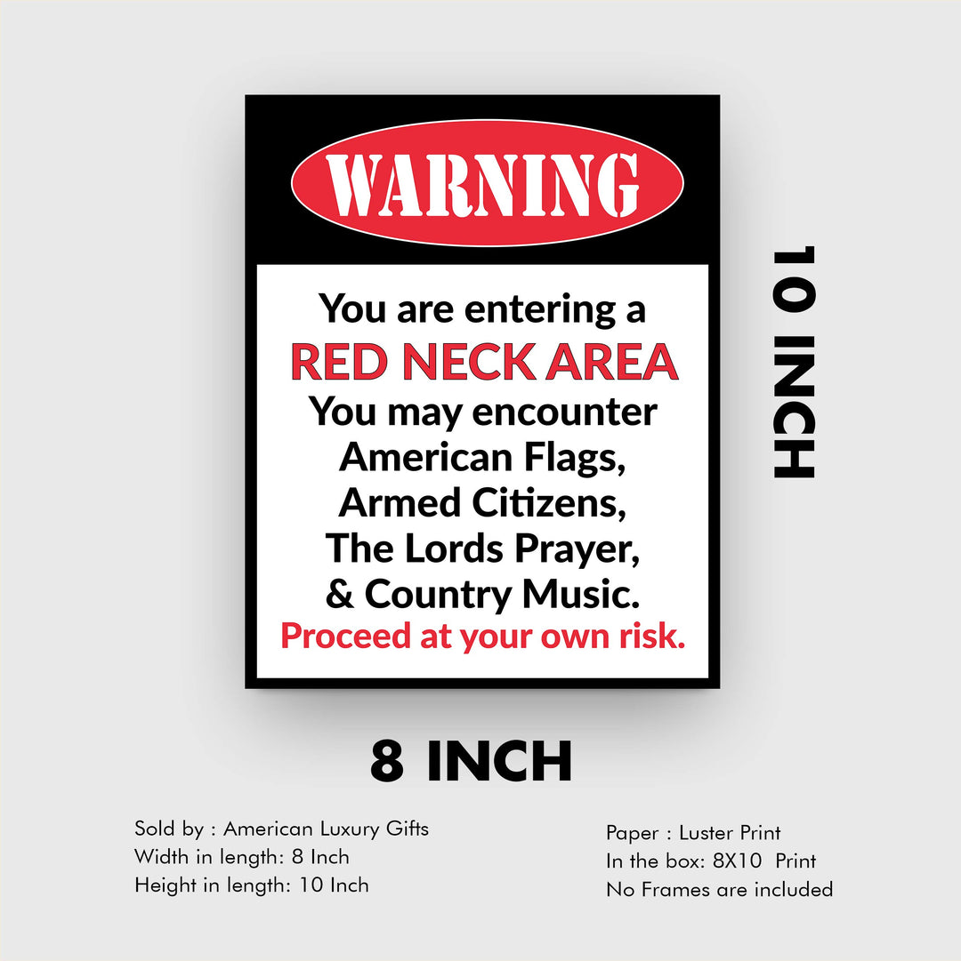 WARNING-You Are Entering A Red Neck Area Funny Wall Sign -8 x 10" Wall Art Print-Ready to Frame. Humorous Home-Office-Bar-Garage-Shop-Man Cave Decor. Perfect Gift for Patriotic Country Music Fans!