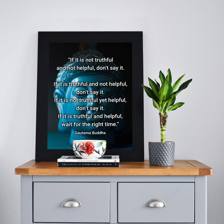 Guatama Buddha Quotes-"If It Is Not Truthful &amp; Helpful-Don&
