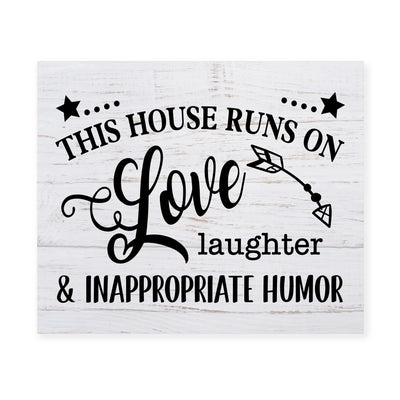 "This House Runs on Love, Laughter, Inappropriate Humor"- Funny Family Sign Wall Art -Decorative Farmhouse Print -Ready to Frame. Rustic Decor for Home-Office-Welcome-Living Room.