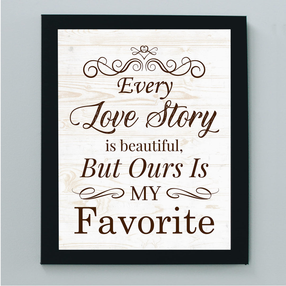 Our Story Is My Favorite Love Quotes Wall Decor -8 x 10" Inspirational Love &amp; Marriage Print w/Wood Design-Ready to Frame. Romantic Gift for Couples. Perfect Wedding Sign! Printed on Photo Paper.