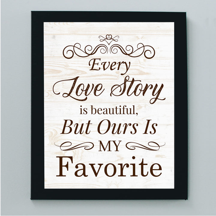 Our Story Is My Favorite Love Quotes Wall Decor -8 x 10" Inspirational Love &amp; Marriage Print w/Wood Design-Ready to Frame. Romantic Gift for Couples. Perfect Wedding Sign! Printed on Photo Paper.