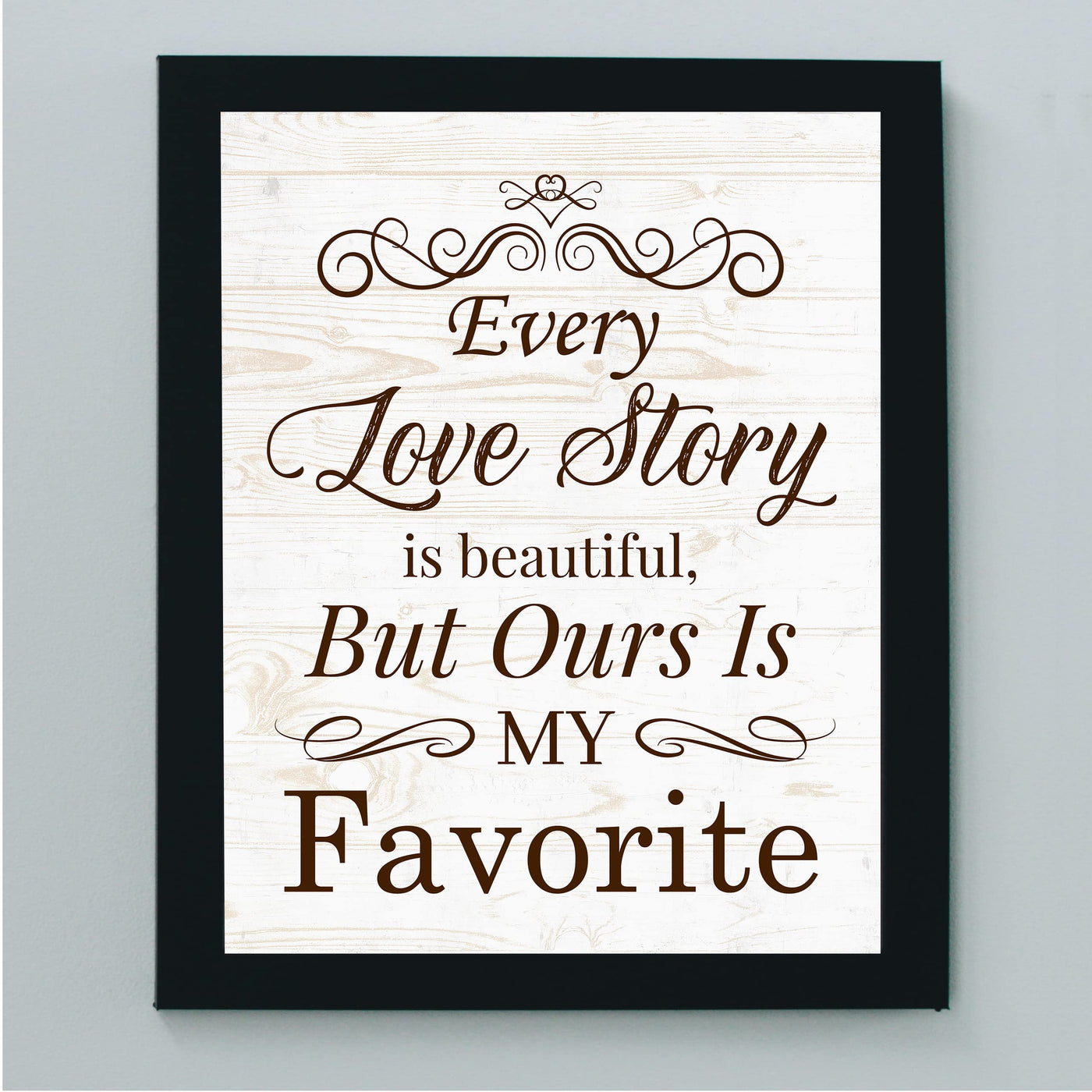 Our Story Is My Favorite Love Quotes Wall Decor -8 x 10" Inspirational Love & Marriage Print w/Wood Design-Ready to Frame. Romantic Gift for Couples. Perfect Wedding Sign! Printed on Photo Paper.