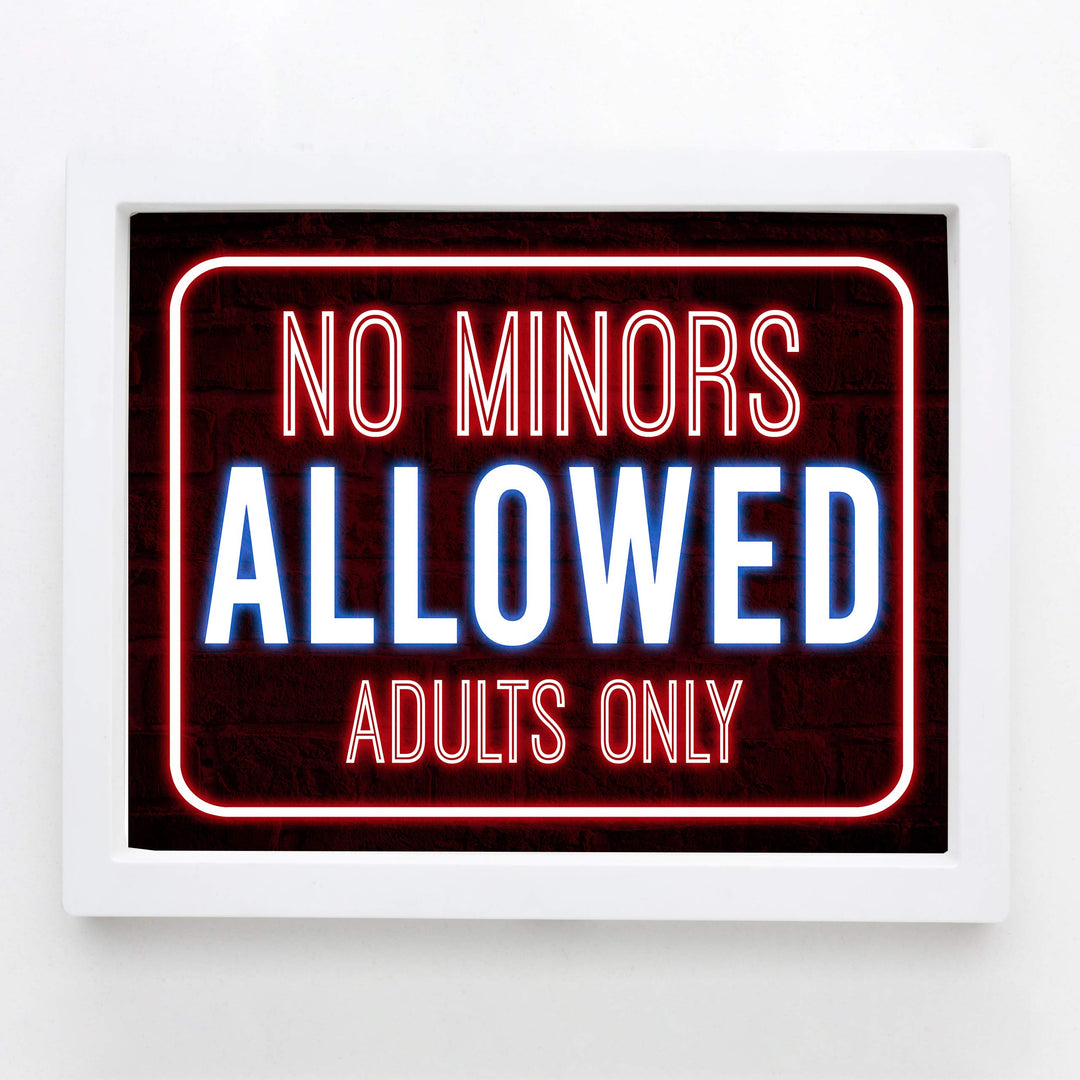 No Minors Allowed-Adults Only Funny Bar Sign -10 x 8" Replica Neon Sign Wall Art Print-Ready to Frame. Humorous Decor for Home-Office-Shop-Bar-Man Cave. Fun Novelty Sign &amp; Gift! Printed on Paper.