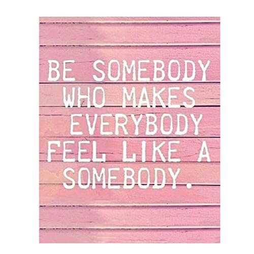 "Make Everybody Feel Like Somebody"-8 x 10"