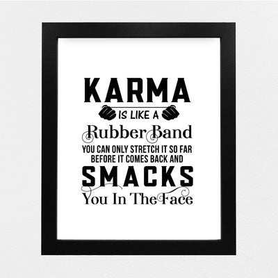 Karma Is Like A Rubber Band-Can Only Stretch So Far Funny Quotes Wall Art Sign -8 x 10" Sarcastic Poster Print-Ready to Frame. Humorous Home-Studio-Office-Desk Decor. Great Advice and Fun Gift!