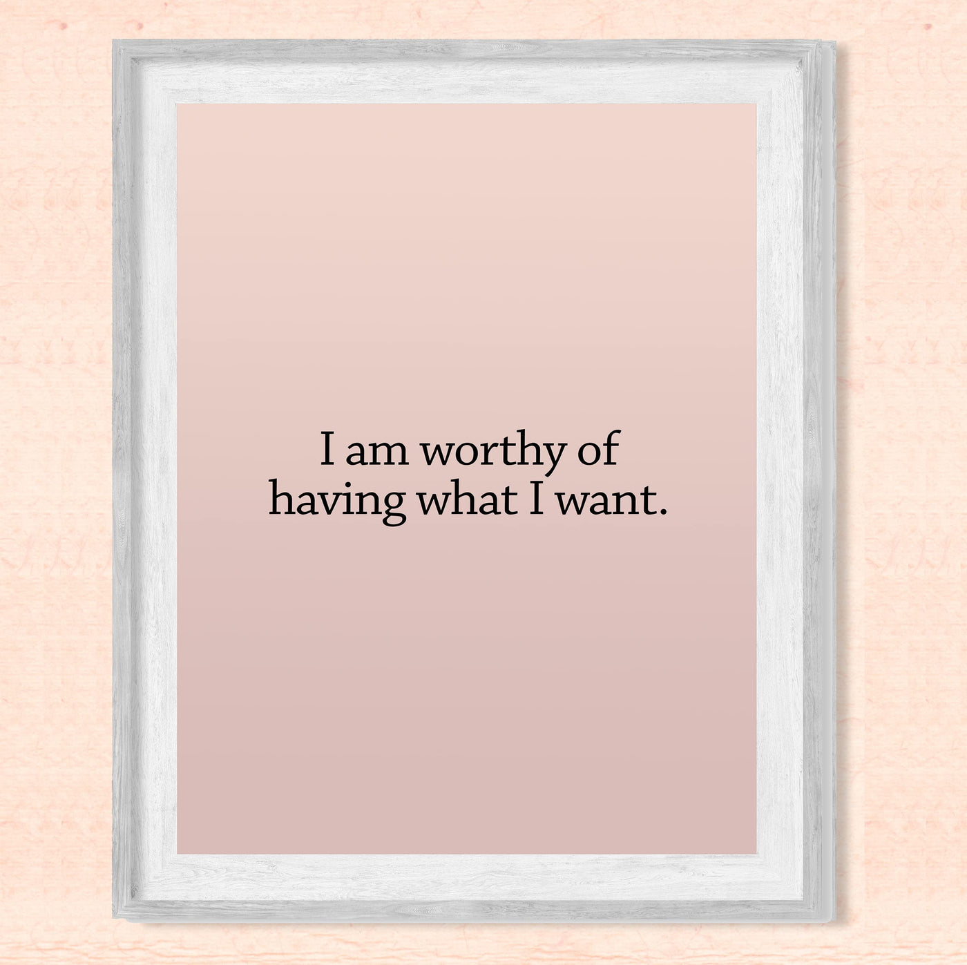 I Am Worthy Of Having What I Want- Inspirational Wall Art -8 x 10" Motivational Quotes Wall Print -Ready to Frame. Modern Decor for Home-Office-School-Teen-Christian. Great Sign for Confidence!