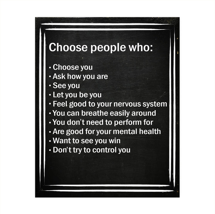 Choose People Who Choose You Inspirational Quotes Wall Art -8 x 10" Love &amp; Friendship Typographic Print -Ready to Frame. Motivational Decor for Home-Office-Studio-Dorm. Printed on Photo Paper.