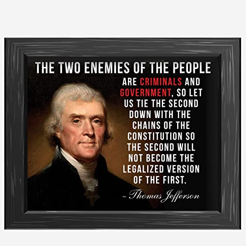Thomas Jefferson Quotes-"Two Enemies of the People-Criminals &amp; Government"-10 x 8"