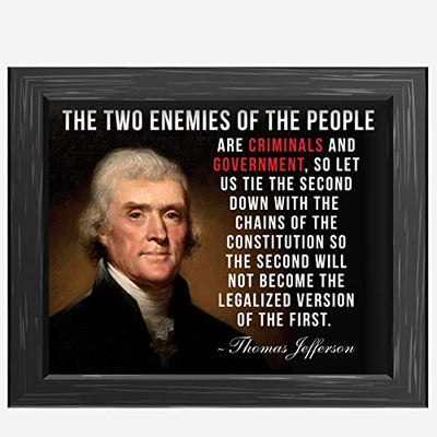 Thomas Jefferson Quotes-"Two Enemies of the People-Criminals & Government"-10 x 8"