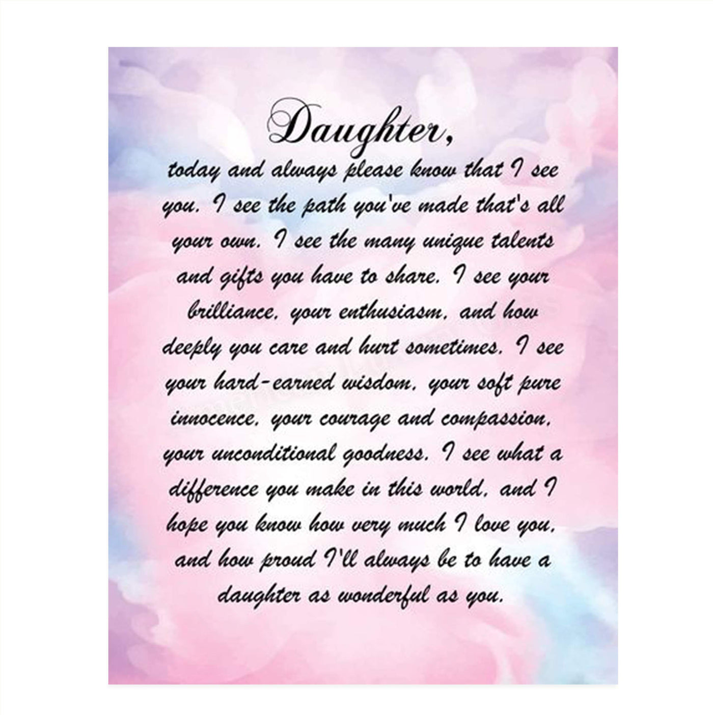 Daughter- I See You & I Love Who You Have Become. 8 x 10" Wall Art Print. Abstract Typographic Wall Decor-Ready to Frame. Heartfelt & Inspirational - Lifetime Keepsake Gift for Any Daughter.