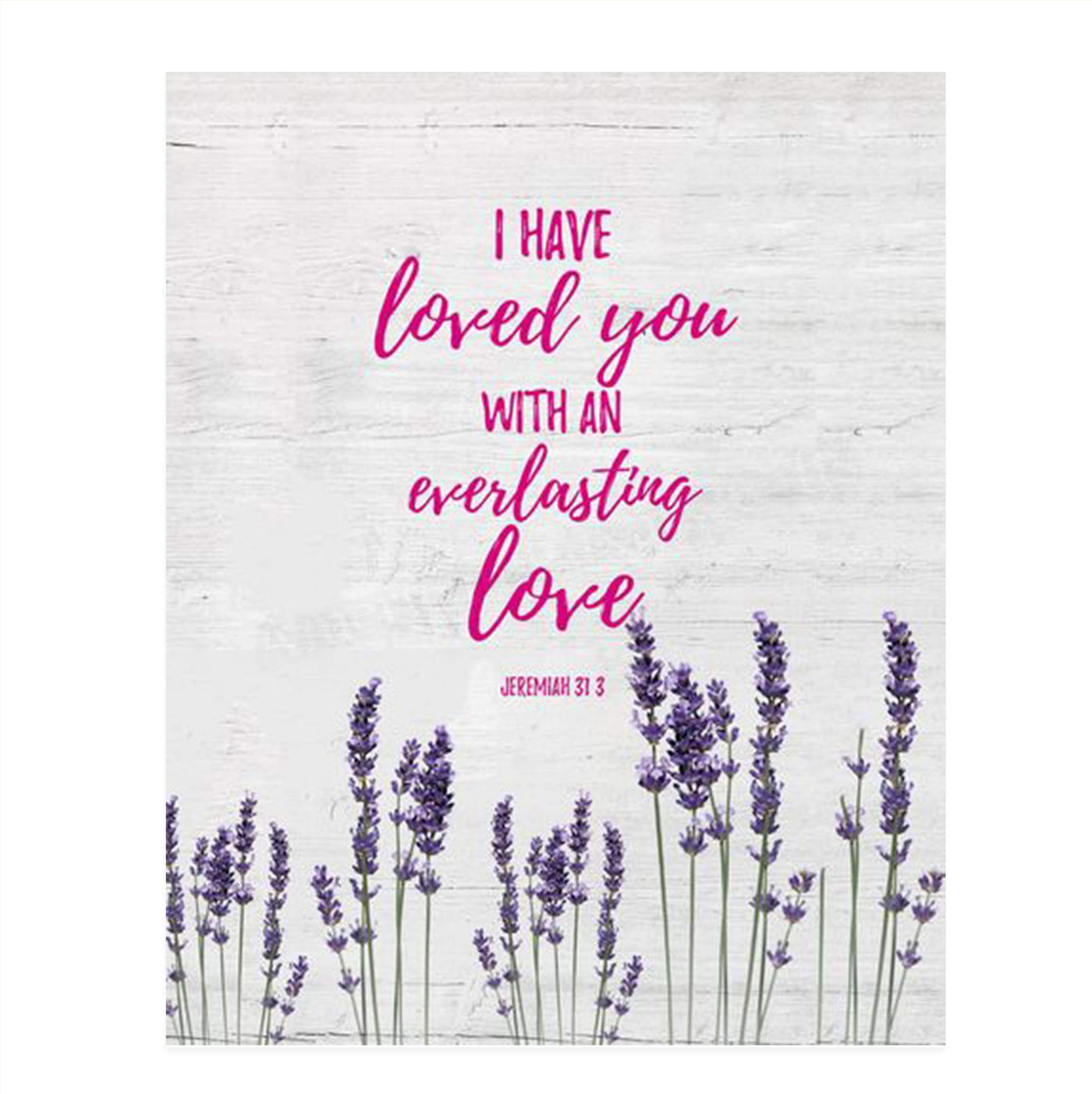 Jeremiah 31:3-"I Have Loved You With An Everlasting Love"-Bible Verse Wall Art-8x10"-Scripture Wall Print-Ready to Frame. Distressed Wood-Floral Design Print. Home-Church-Office D?cor. Christian Gifts