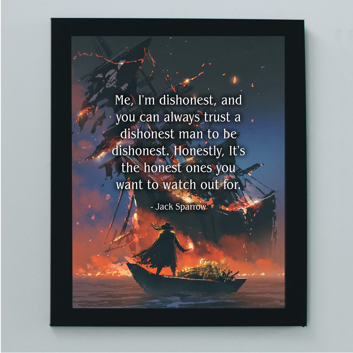 Jack Sparrow Quotes-"It's the Honest Ones to Watch Out For"-8 x 10" Pirate Ship Wall Art Print -Ready to Frame. Home-Office-Studio-Classroom-Cave Decor. Fun Gift for Pirates of the Caribbean Fans!