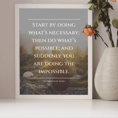 St. Francis of Assisi Quotes-"Start By Doing What's Necessary" Inspirational Wall Art -8x10" Motivational Catholic Print-Ready to Frame. Home-Office-School-Church Decor. Great Religious Gift!