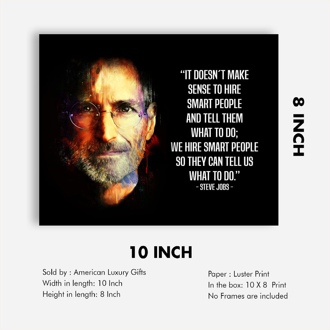 Steve Jobs-"We Hire Smart People-Tell Us What To Do" Motivational Quotes Wall Art-10 x 8" Inspirational Portrait Print-Ready To Frame. Modern Home-Office-School-Dorm Decor. Great Gift for Motivation!