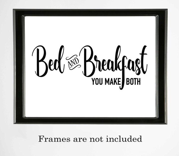 Bed &amp; Breakfast-You Make Both- Funny Welcome Sign- 14 x 11" Modern Typographic Wall Art Print-Ready to Frame. Ideal Decor for Any Guest House-Cabin-Lake House. Perfect Humorous Sign for B&amp;B!