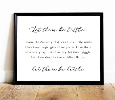 Let Them Be Little-Family Wall Art Sign-14 x 11" Inspirational Poster Print-Ready to Frame. Home-Kitchen-Office-Cabin-Lake House Decor. Perfect Reminder to Let Kids Be Kids! Great Baby Shower Gift!