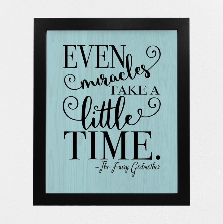 Even Miracles Take A Little Time-Fairy Godmother Quotes -8 x 10" Inspirational Wall Art Print w/Woodgrain Design-Ready to Frame. Modern Home-Girls Bedroom-Princess-Nursery Decor! Printed on Paper.