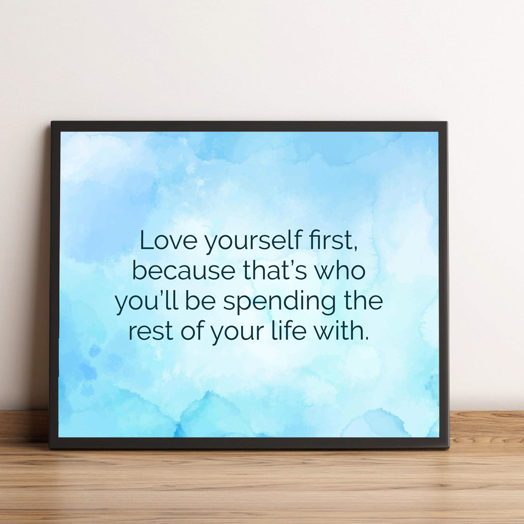 Love Yourself First Inspirational Quotes Wall Sign -10 x 8" Modern Typographic Art Print-Ready to Frame. Perfect Wall Decor for Home-Office-Studio-School. Great Gift to Encourage Self-Love.