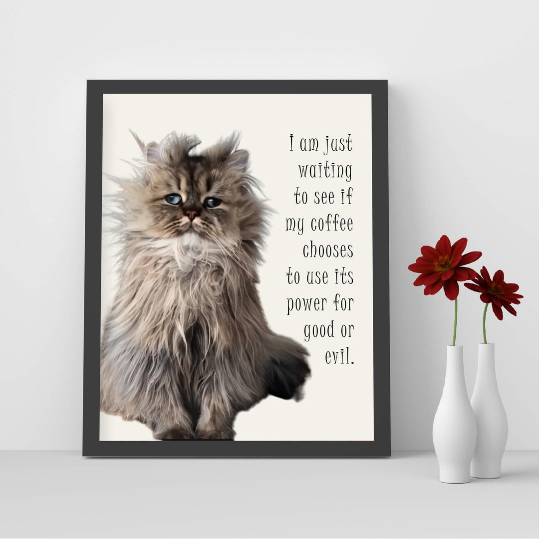 Waiting to See If Coffee Uses Its Power For Good or Evil Funny Coffee Wall Art-8 x 10" Humorous Cat Photo Print-Ready to Frame. Home-Kitchen-Office-Cafe-Dorm Decor. Fun Gift for Coffee Lovers!