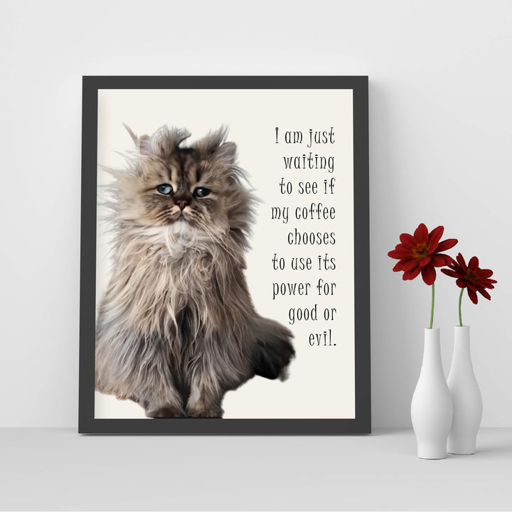 Waiting to See If Coffee Uses Its Power For Good or Evil Funny Coffee Wall Art-8 x 10" Humorous Cat Photo Print-Ready to Frame. Home-Kitchen-Office-Cafe-Dorm Decor. Fun Gift for Coffee Lovers!