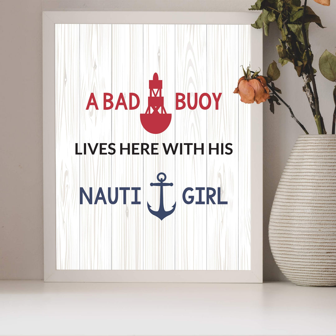 A Bad Buoy Lives Here With His Nauti Girl Funny Beach Sign -8 x 10" Typographic Wall Art Print-Ready to Frame. Humorous Home-Beach House-Ocean-Nautical Decor. Great Gift for Beach Loving Couples!