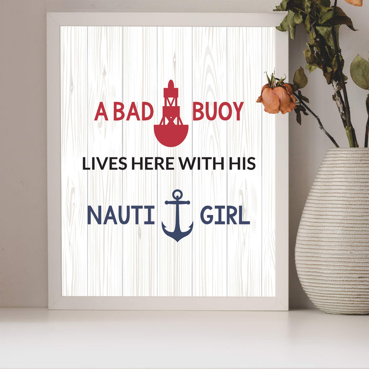 A Bad Buoy Lives Here With His Nauti Girl Funny Beach Sign -8 x 10" Typographic Wall Art Print-Ready to Frame. Humorous Home-Beach House-Ocean-Nautical Decor. Great Gift for Beach Loving Couples!