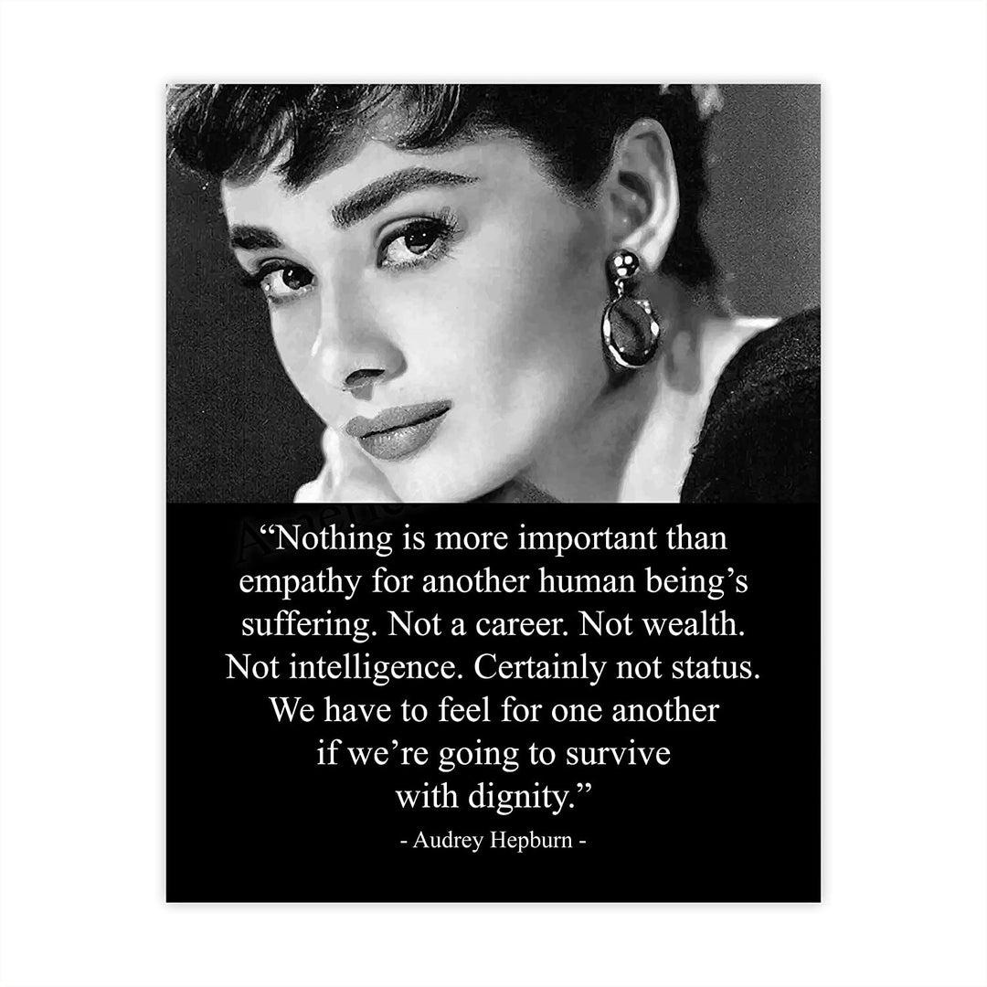 "Nothing Is More Important Than Empathy"-Audrey Hepburn Quotes- 8 x 10"
